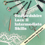 Bedfordshire Lace 2 Intermediate Skills with Christine Springett