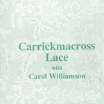 Carrickmacross Lace with Carol Williamson