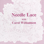 Needle Lace with Carol Williamson