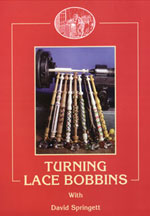 Turning Lace Bobbins by David Springett ** NOW AVAILABLE **